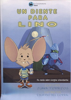 Torrijos, Juana / La Locomotora Editorial. Un diente para Lino. La Locomotora Editorial, 2018.