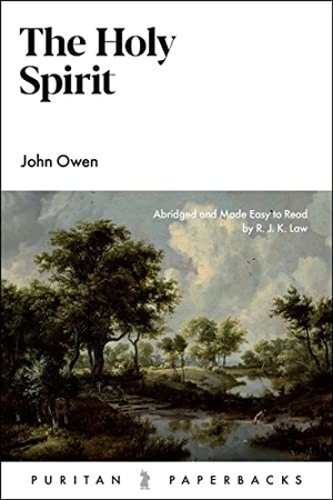 Owen, John. The Holy Spirit. Banner of Truth Trust, 2022.