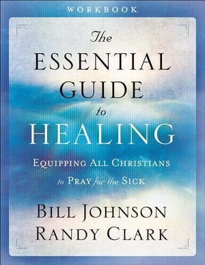 Johnson, Bill / Randy Clark. The Essential Guide to Healing - Equipping All Christians to Pray for the Sick. Baker Publishing Group, 2016.