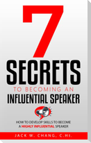 7 Secrets to Becoming an Influential Speaker