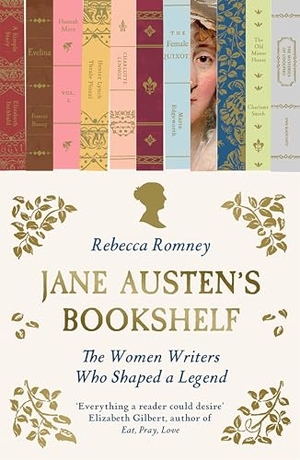 Romney, Rebecca. Jane Austen's Bookshelf - The women writers who shaped a legend. Bonnier Books Ltd, 2025.