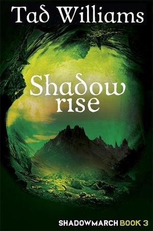 Williams, Tad. Shadowrise - Shadowmarch Book 3. Hodder & Stoughton, 2016.