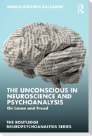 The Unconscious in Neuroscience and Psychoanalysis