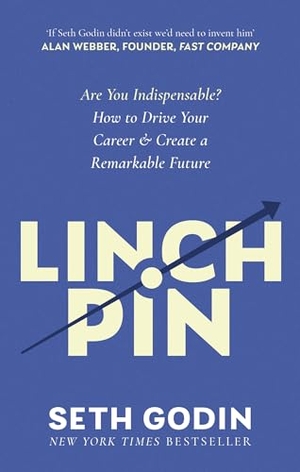 Godin, Seth. Linchpin - Are You Indispensable? How to drive your career and create a remarkable future. Little, Brown Book Group, 2024.
