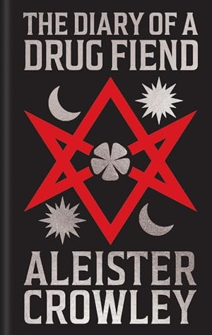 Crowley, Aleister. The Diary of a Drug Fiend - Gilded Pocket Edition. Arcturus Publishing Ltd, 2026.