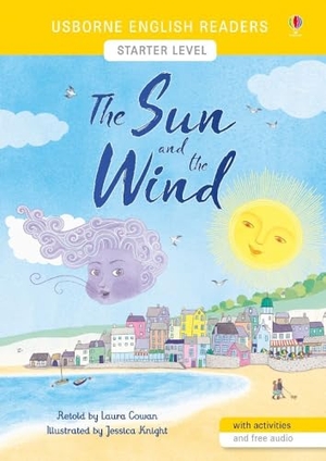 Cowan, Laura. The Sun and the Wind. Usborne Publishing Ltd, 2019.