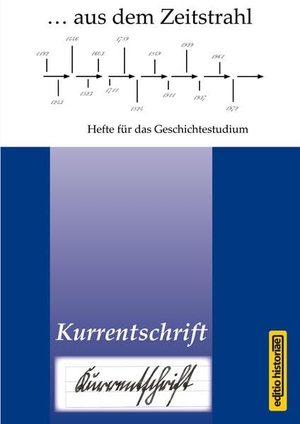 Acquarelli, Marianne. Kurrentschrift - Hefte für das Geschichtestudium. editio historiae, 2013.