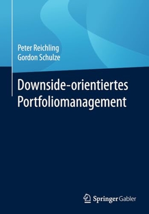 Schulze, Gordon / Peter Reichling. Downside-orientiertes Portfoliomanagement. Springer Fachmedien Wiesbaden, 2017.