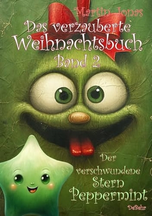 Jonas, Martin. Das verzauberte Weihnachtsbuch Band 2 - Der verschwundene Stern Peppermint. DeBehr, 2024.