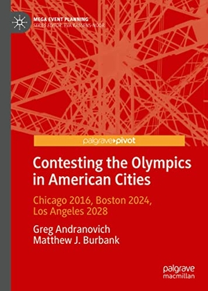 Burbank, Matthew J. / Greg Andranovich. Contesting the Olympics in American Cities - Chicago 2016, Boston 2024, Los Angeles 2028. Springer Nature Singapore, 2021.