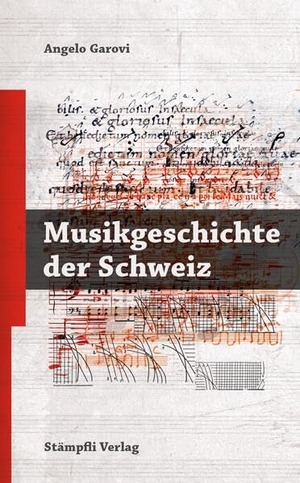 Garovi, Angelo. Musikgeschichte der Schweiz. Stämpfli Verlag AG, 2026.