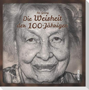 Die Weisheit der 100-Jährigen