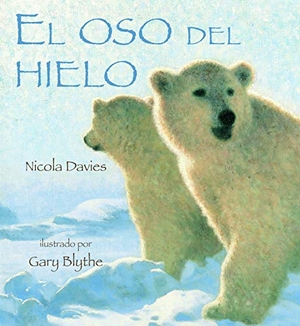Davies, Nicola. El Oso del Hielo. Loqueleo, 2019.