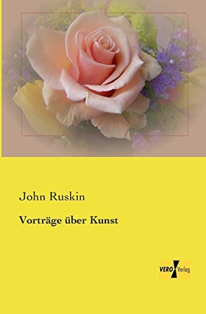Ruskin, John. Vorträge über Kunst. Vero Verlag, 2019.