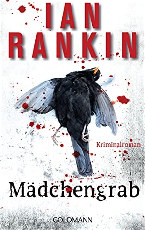 Ian Rankin / Conny Lösch. Mädchengrab - Inspector Rebus 18 - Kriminalroman. Goldmann, 2014.