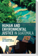 Human and Environmental Justice in Guatemala