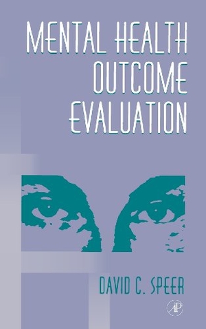 Speer, David C. / Speer. Mental Health Outcome Evaluation. Elsevier Inc, 1998.