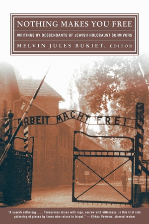 Bukiet, Melvin Jules (Hrsg.). Nothing Makes You Free - Writings by Descendants of Jewish Holocaust Survivors (Revised). W. W. Norton & Company, 2003.