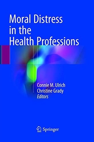 Grady, Christine / Connie M. Ulrich (Hrsg.). Moral Distress in the Health Professions. Springer International Publishing, 2019.