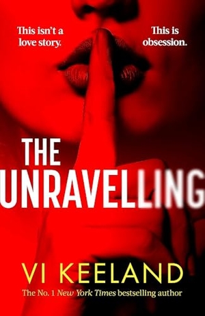 Keeland, Vi. The Unravelling - An addictive, spicy and fast-paced thriller. Little, Brown Book Group, 2025.