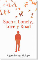 Such a Lonely, Lovely Road