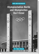 Olympiastadion Berlin und Olympisches Dorf Elstal