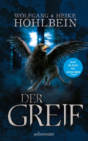 Wolfgang Hohlbein / Heike Hohlbein. Der Greif. Ueberreuter Verlag, 2019.