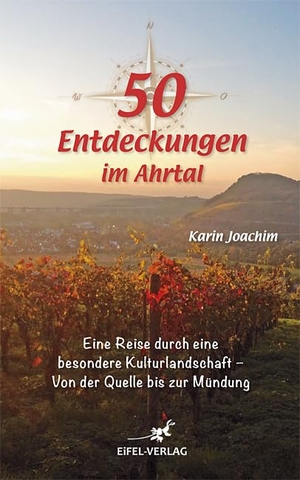 Joachim, Karin. 50 Entdeckungen im Ahrtal - Eine Reise durch eine besondere Kulturlandschaft - von der Quelle bis zur Mündung. Gaasterland Verlag, 2021.