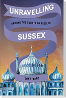 Unravelling Sussex: Around the County in Riddles