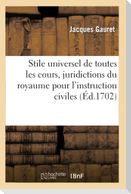 Stile Universel de Toutes Les Cours Et Juridictions Du Royaume, Instruction Des Matières Civiles