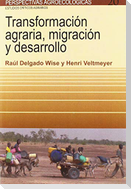 Transformación agraria, migración y desarrollo