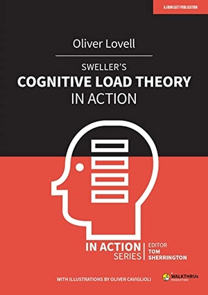Lovell, Oliver. Sweller's Cognitive Load Theory in Action. Hachette Learning, 2020.