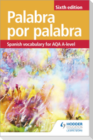 Palabra por Palabra Sixth Edition: Spanish Vocabulary for AQA A-level