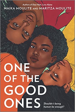 Moulite, Maika / Maritza Moulite. One of the Good Ones. Inkyard Press, 2022.