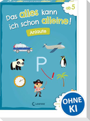 Das alles kann ich schon alleine! Anlaute