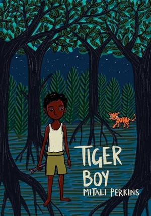 Perkins, Mitali. Tiger Boy. Charlesbridge Publishing, 2017.