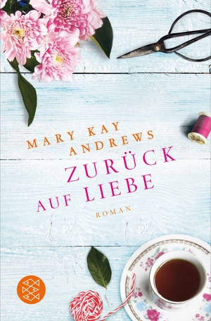 Andrews, Mary Kay. Zurück auf Liebe. FISCHER Taschenbuch, 2016.