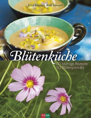 Bänziger, Erica / Ruth Bossardt. Blütenküche - 60 blumige Rezepte 50 Blütenporträts. Hädecke Verlag GmbH, 2015.