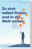 Zu sich selbst finden und in die Welt wirken