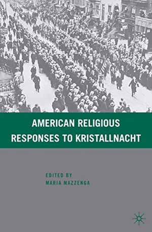 Mazzenga, M.. American Religious Responses to Kristallnacht. Palgrave Macmillan US, 2009.