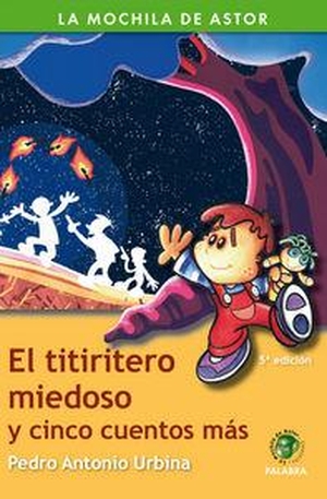 Urbina, Pedro Antonio / Pablo Fernández. El titiritero miedoso y cinco cuentos más. Ediciones Palabra, S.A., 2005.
