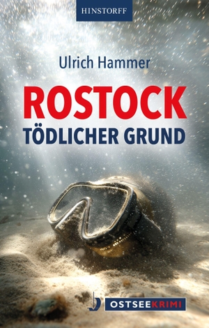 Hammer, Ulrich. Rostock Tödlicher Grund. Hinstorff Verlag GmbH, 2026.