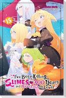 I've Been Killing Slimes for 300 Years and Maxed Out My Level, Vol. 15
