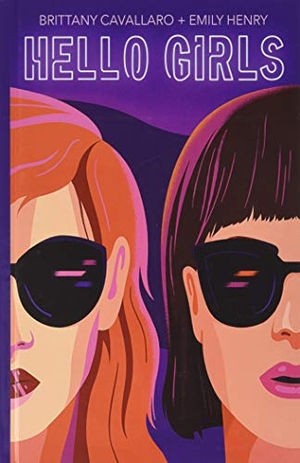 Cavallaro, Brittany / Emily Henry. Hello Girls. Gale, a Cengage Company, 2020.