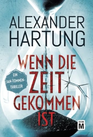 Hartung, Alexander. Wenn die Zeit gekommen ist. Edition M, 2019.