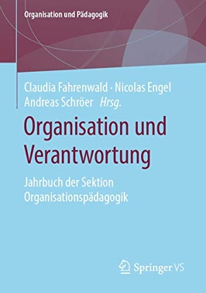 Fahrenwald, Claudia / Andreas Schröer et al (Hrsg.). Organisation und Verantwortung - Jahrbuch der Sektion Organisationspädagogik. Springer Fachmedien Wiesbaden, 2020.