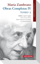 Obras completas María Zambrano IV : tomo II : libros (1977-1990)