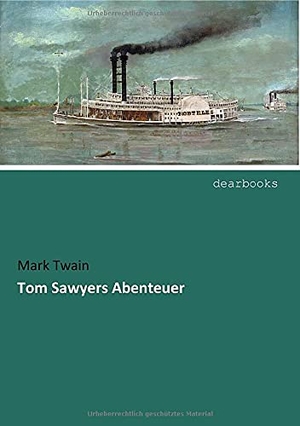 Twain, Mark. Tom Sawyers Abenteuer. dearbooks, 2016.