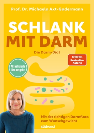 Axt-Gadermann, Michaela. Schlank mit Darm - Die Darm-Diät - Aktualisierte Neuausgabe - Mit der richtigen Darmflora zum Wunschgewicht. Suedwest Verlag, 2026.