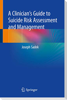 A Clinician¿s Guide to Suicide Risk Assessment and Management